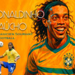 Ronaldinho Gaucho - Le Magicien Souriant du Football